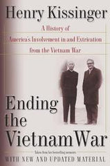Ending the Vietnam War: A History of America's Involvement in and Extrication from the Vietnam War